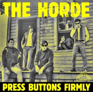 Press Buttons Firmly, by The Horde, Vinyl &CD. Price: $23.99